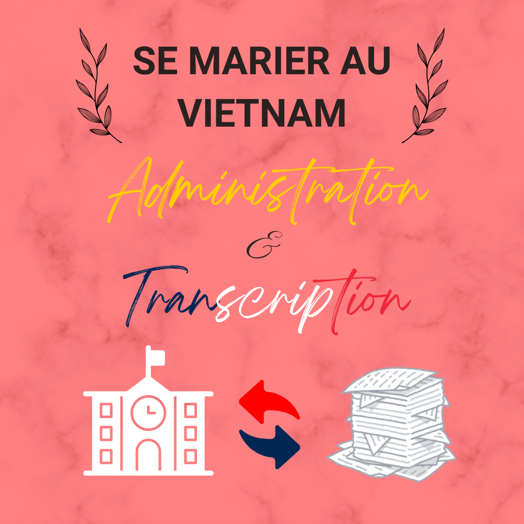 Se Marier au Vietnam – La procédure administrative et la transcription